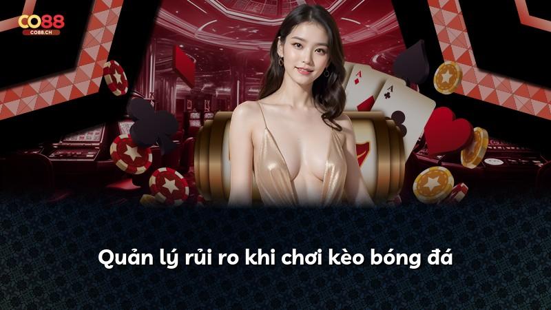 Quản lý rủi ro khi chơi kèo bóng đá