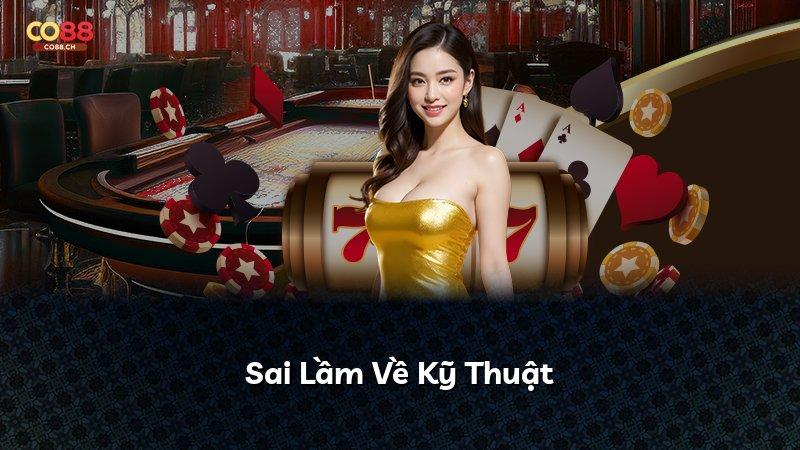 Sai Lầm Về Kỹ Thuật