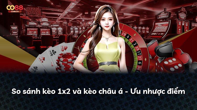 So sánh kèo 1x2 và kèo châu á - Ưu nhược điểm