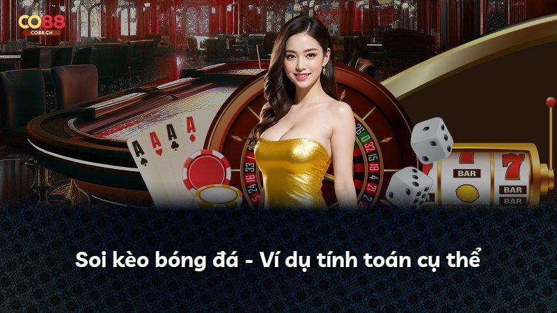 Soi kèo bóng đá - Ví dụ tính toán cụ thể