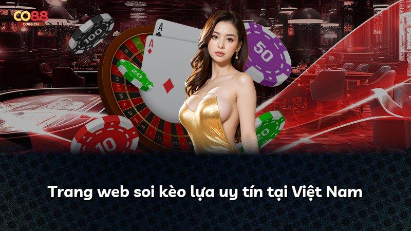 Trang web soi kèo lựa uy tín tại Việt Nam