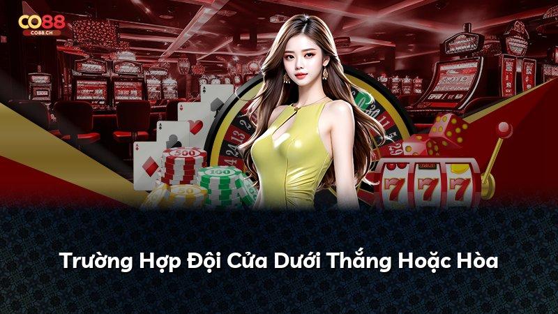Trường Hợp Đội Cửa Dưới Thắng Hoặc Hòa