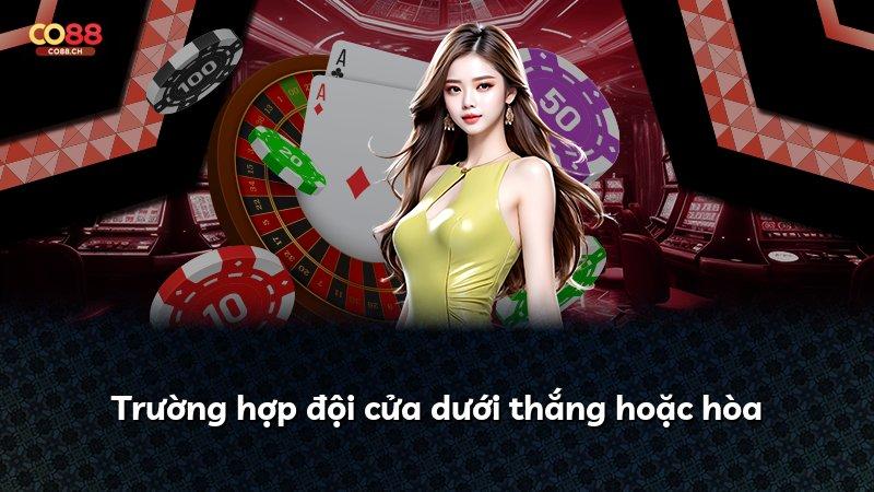 Trường hợp đội cửa dưới thắng hoặc hòa