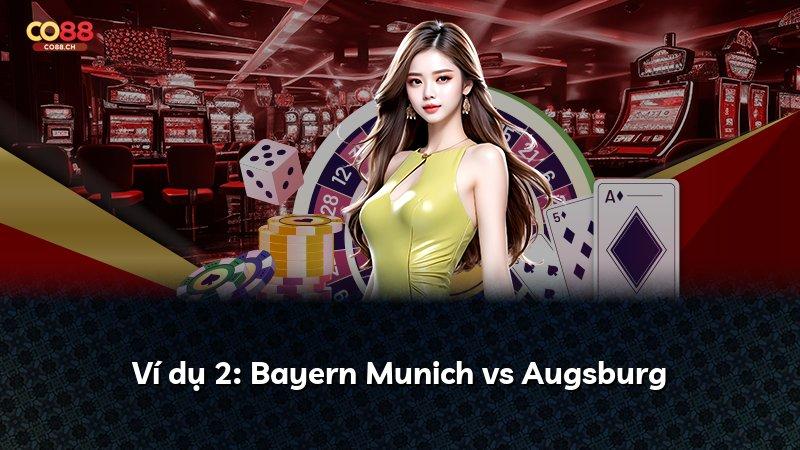 Ví dụ 2: Bayern Munich vs Augsburg