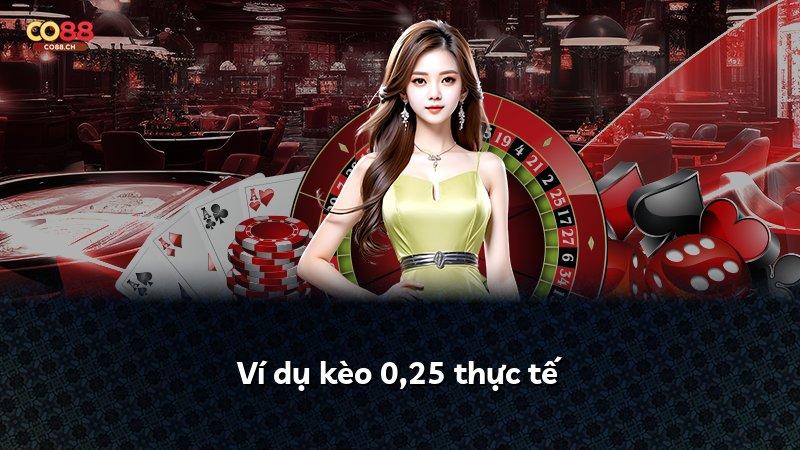 Ví dụ kèo 0,25 thực tế