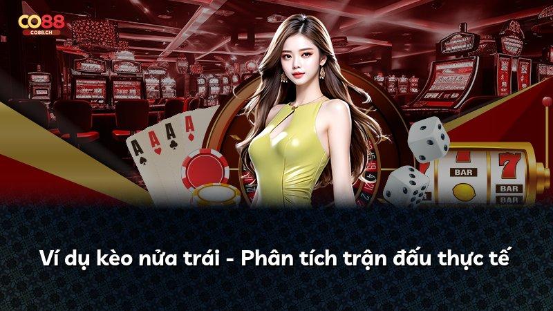 Ví dụ kèo nửa trái - Phân tích trận đấu thực tế